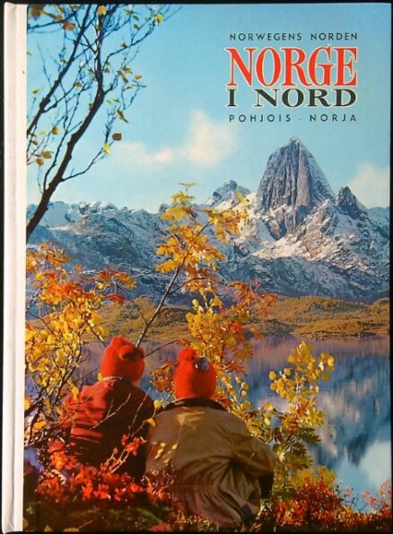 Norwegens norden = Norge i nord = Pohjois-Norja