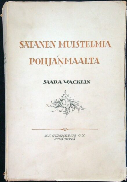 Satanen muistelmia Pohjanmaalta ynnä Saara Wacklinin kuoltua julkaistuja pohjalaisia kaskuja