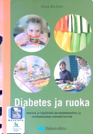 Diabetes ja ruoka - teoriaa ja käytäntöä terveydenhuollon ja ravitsemisalan ammattilaisille