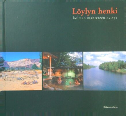 Löylyn henki - Kolmen mantereen kylvyt - Inipi,furo,sauna