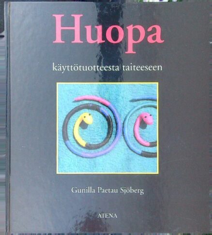 Huopa - Käyttötuotteesta taiteeseen