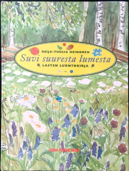 Suvi suuresta lumesta - Lasten luontokirja