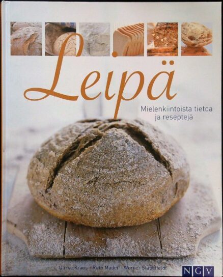 Leipä - Mielenkiintoista tietoa ja reseptejä