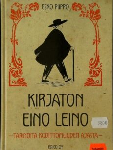 Kirjaton Eino Leino - Tarinoita kodittomuuden ajasta