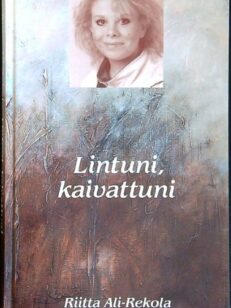 Lintuni, kaivattuni