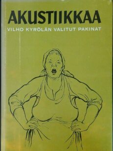 Akustiikkaa,Vilho Kyrölän valitut pakinat