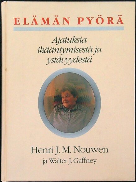 Elämän pyörä - Ajatuksia ikääntymisestä ja ystävyydestä