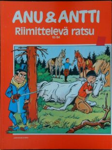 Anu & Antti - Riimittelevä ratsu 10/84