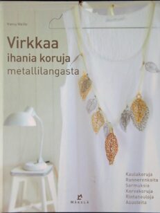 Virkkaa ihania koruja metallilangasta