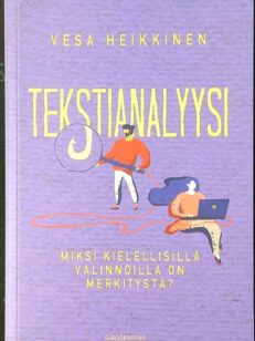 Tekstianalyysi - Miksi kielellisillä valinnoilla on merkitystä?