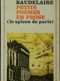 Petits Poemes En Prose: Le Spleen de Paris