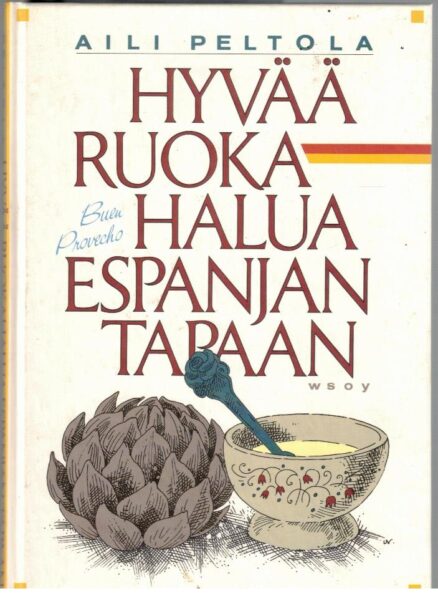 Buen Provecho . Hyvää ruokahalua Espanjan tapaan