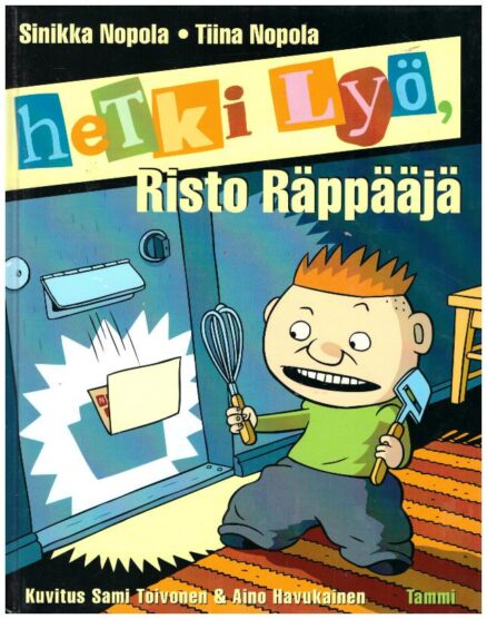 Hetki lyö, Risto Räppääjä