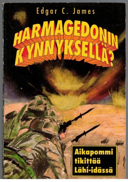 Harmagedonin kynnyksellä? Aikapommi tikittää Lähi-Idässä