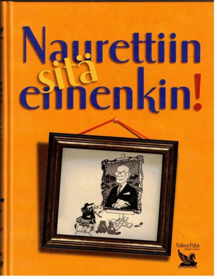 Naurettiin sitä ennenkin