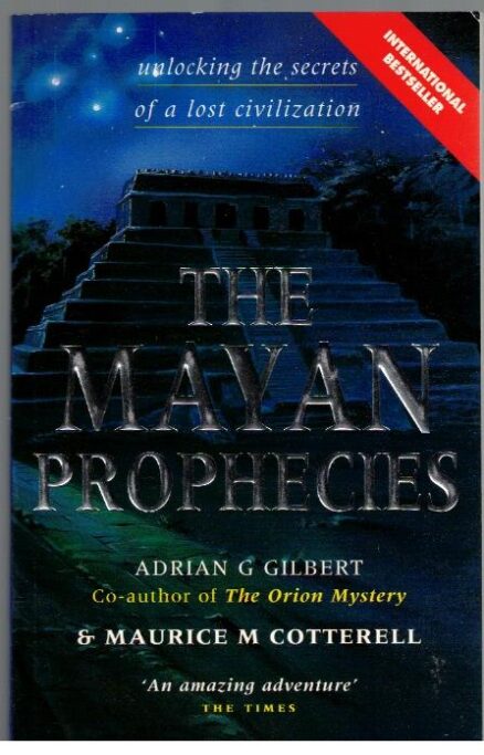 The Mayan Prophecies : Unlocking the Secrets of a Lost Civilization