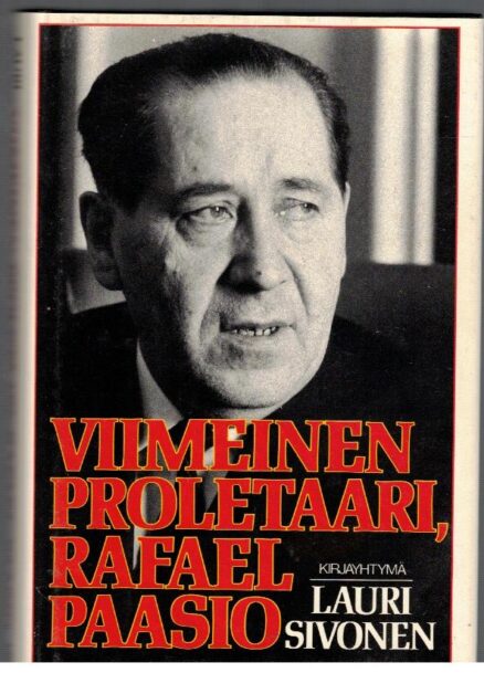 Viimeinen proletaari, Rafael Paasio