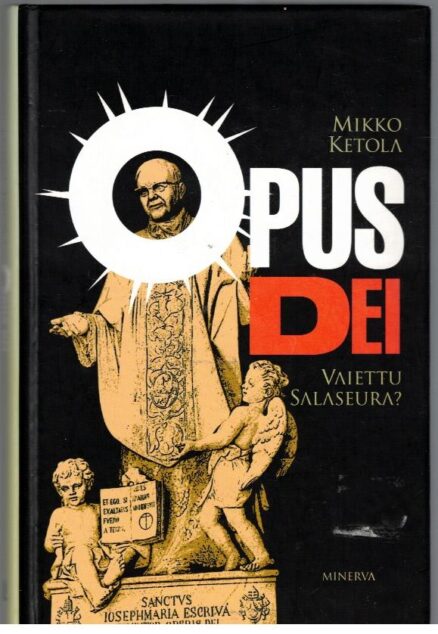 Opus Dei - Vaiettu salaseura?