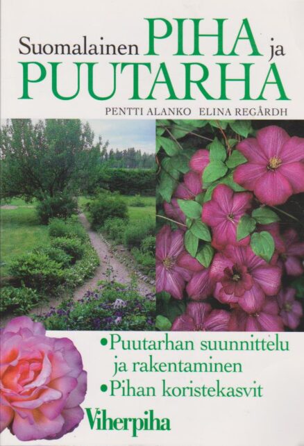 Suomalainen piha ja puutarha - Puutarhan suunnittelu ja rakentaminen, pihan koristekasvit