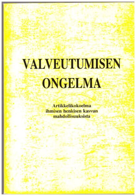 Valveutumisen ongelma - Artikkelikokoelma ihmisen henkisen kasvun mahdollisuuksista