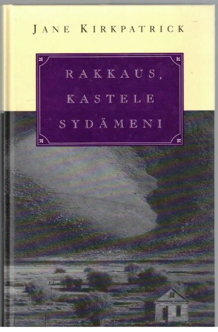 Rakkaus, kastele sydämeni