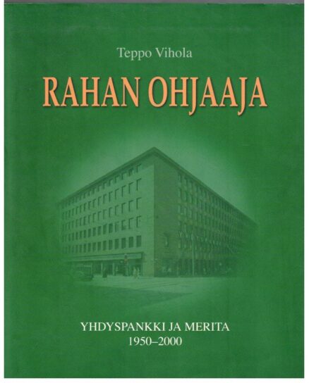 Rahan ohjaaja - Yhdyspankki ja Merita 1950-2000