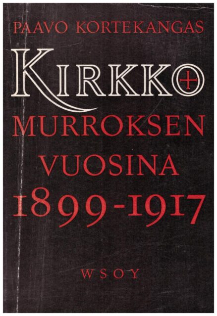 Kirkko murroksen vuosina - Tutkimus Hämeen maaseudusta 1899-1917