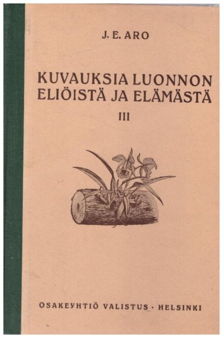 Kuvauksia luonnon eliöistä ja elämästä III