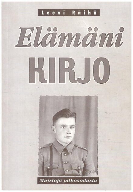 Elämäni kirjo - Muistoja jatkosodasta