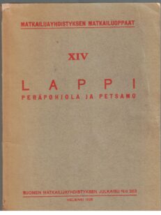 Matkailuyhdistyksen matkailuoppaat XIV Lappi Peräpohjola ja Petsamo