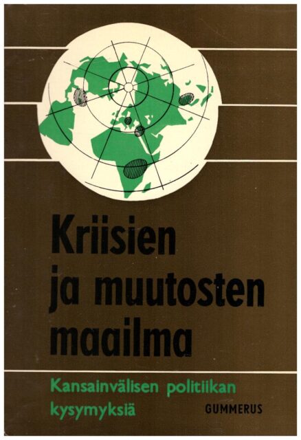 Kriisien ja muutosten maailma - Kansainvälisen politiikan kysymyksiä