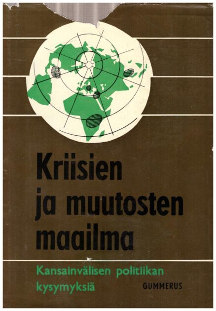 Kriisien ja muutosten maailma - Kansainvälisen politiikan kysymyksiä