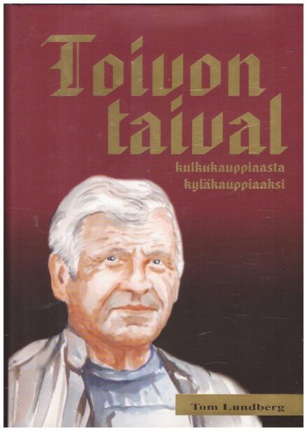 Toivon taival - Kulkukauppiaasta kyläkauppiaaksi (Keskinen)