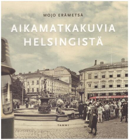 Aikamatkakuvia helsingistä