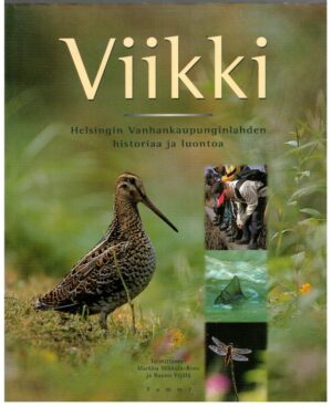 Viikki - Helsingin Vanhankaupunginlahden historiaa ja luontoa