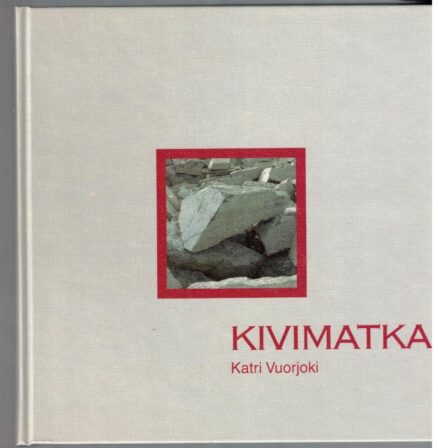 Kivimatka - Kirja suomalaisesta kiviteollisuudesta (vuolukivi)