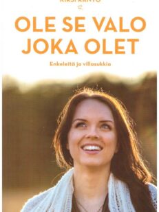 Ole se valo joka olet - Enkeleitä ja villasukkia