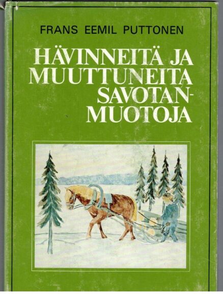 Hävinneitä ja muuttuneita savotanmuotoja