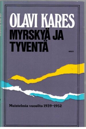 Myrskyä ja tyventä - muistelmat III 1939-52