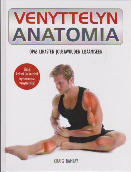 Venyttelyn anatomia -Opas lihasten joustavuuden lisäämiseen