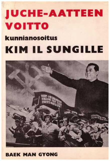 Juche-aatteen voitto - kunnianosoitus Kim Il Sungille