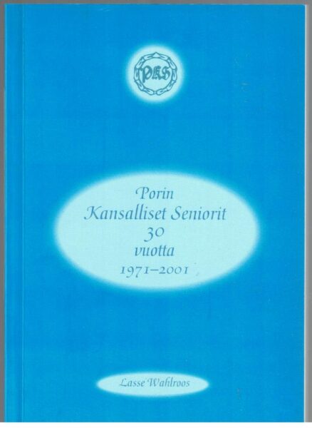 Porin Kansalliset Seniorit 30 vuotta 1971-2001