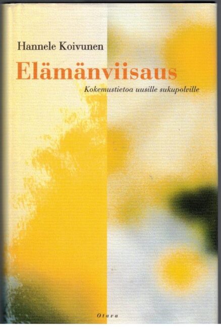 Elämänviisaus - kokemustietoa uusille sukupolville