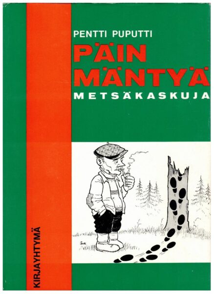 Päin mäntyä - Metsäkaskuja