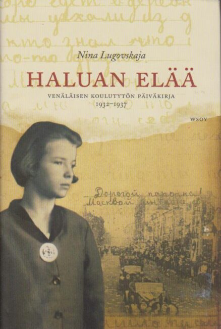 Haluan elää - venäläisen koulutytön päiväkirja 1932-1937