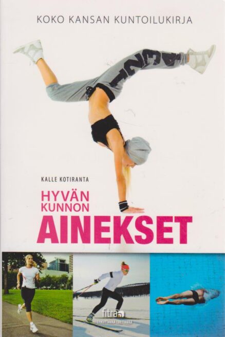 Hyvän kunnon ainekset - Koko kansan kuntoilukirja