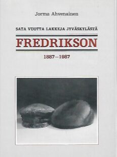 Fredrikson 1887-1987 - Sata vuotta lakkeja Jyväskylästä