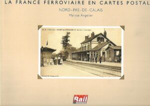 La France Ferroviaire en Cartes Postales - Nord-Pas-De-Calais