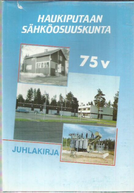 Haukiputaan sähköosuuskunta 75 v juhlakirja