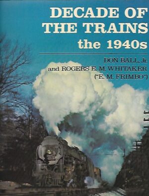 Decade of the Trains - The 1940s